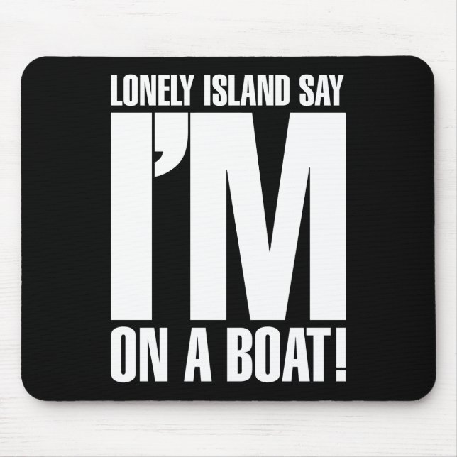 I'm on a Boat Mouse Pad (Front)