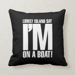 I'm on a Boat Throw Pillow