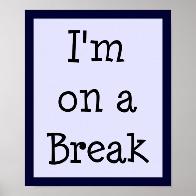 I'm on a Break Poster (Front)