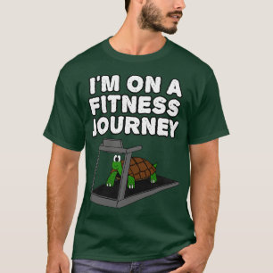 Im On A Fitness Journey Tortoise Funny T-Shirt