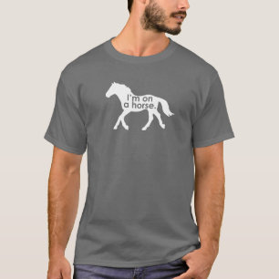 I'm on a Horse dark tee shirt