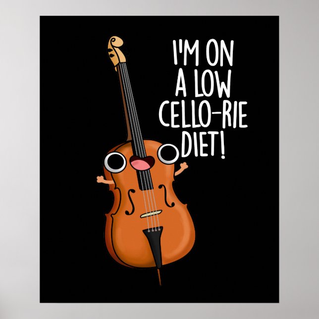 I'm On A Low Cello-rie Diet Cello Pun Dark BG Poster (Front)