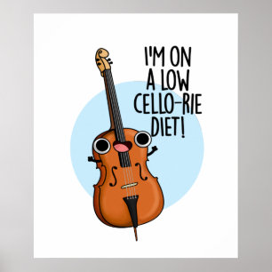 I'm On A Low Cello-rie Diet Funny Cello Pun  Poster