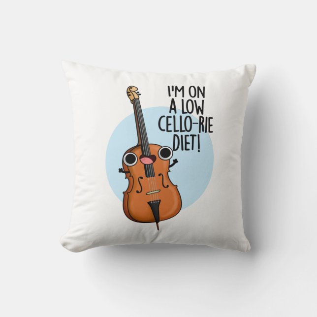 I'm On A Low Cello-rie Diet Funny Cello Pun  Throw Pillow (Front)