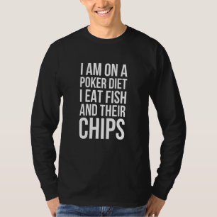 Im On A Poker Diet Fish And Chips - Poker Pun T-Shirt