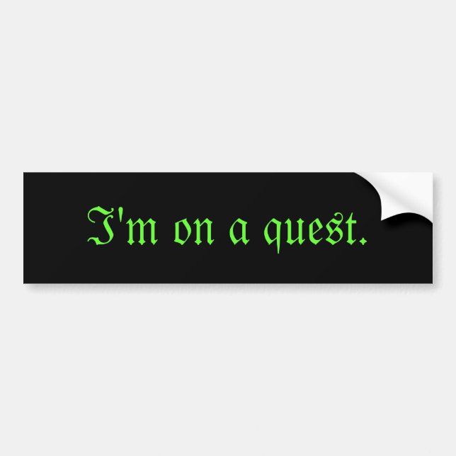 I'm on a quest bumper sticker. Black. Bumper Sticker (Front)