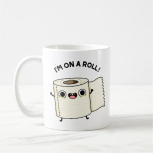 I'm On A Roll Funny Toilet Paper Pun  Coffee Mug