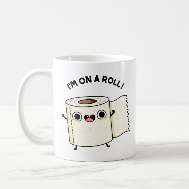 I'm On A Roll Funny Toilet Paper Pun  Coffee Mug (Left)