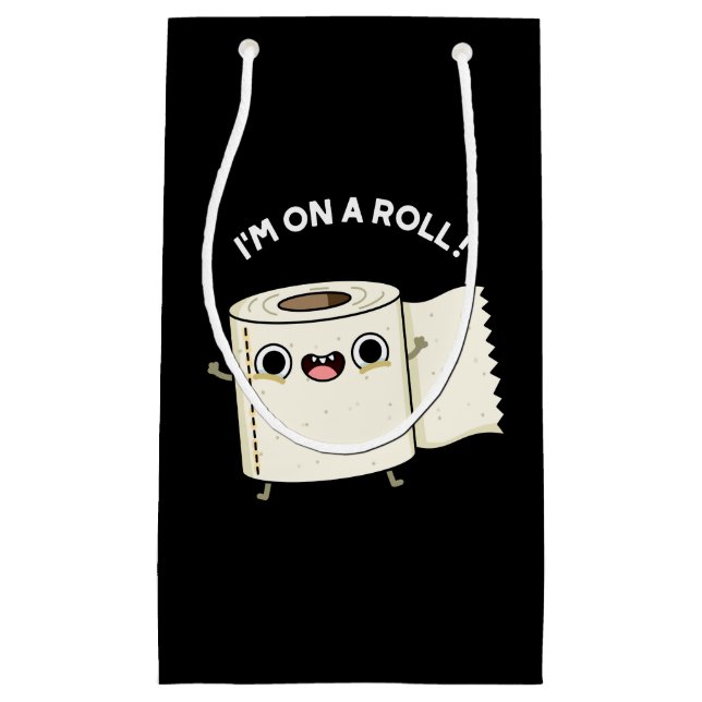 I'm On A Roll Funny Toilet Paper Pun Dark BG Small Gift Bag (Front)