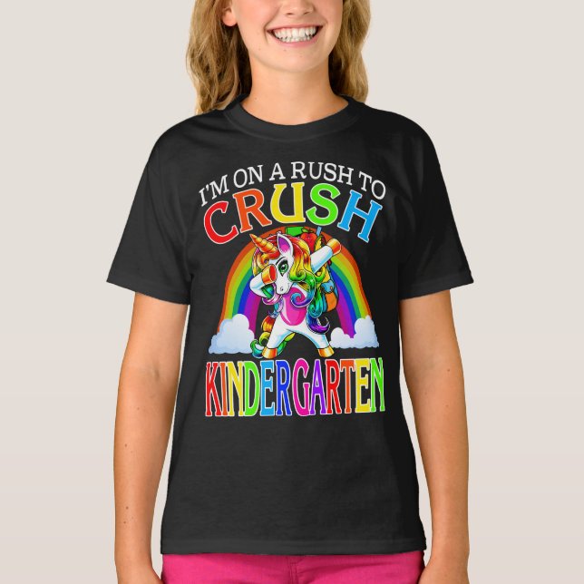 I'm On A Rush To Crush Kindergarten Unicorn  T-Shirt (Front)