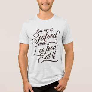 I'm On A Seafood Diet Lee Foot Eat It Tri-Blend Shirt