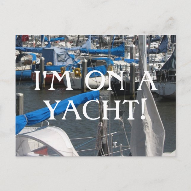 I'm on a Yacht Sail Boats Yachts Marina Nautical Postcard (Front)