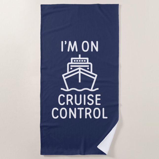I'm On Cruise Control Beach Towel (Front)