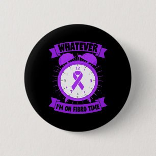 I'm On Fibro Time Fibromyalgia Awareness  2 Inch Round Button