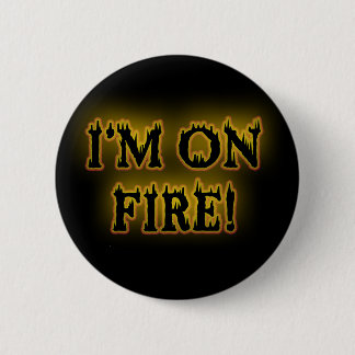 I'm On Fire! 2 Inch Round Button