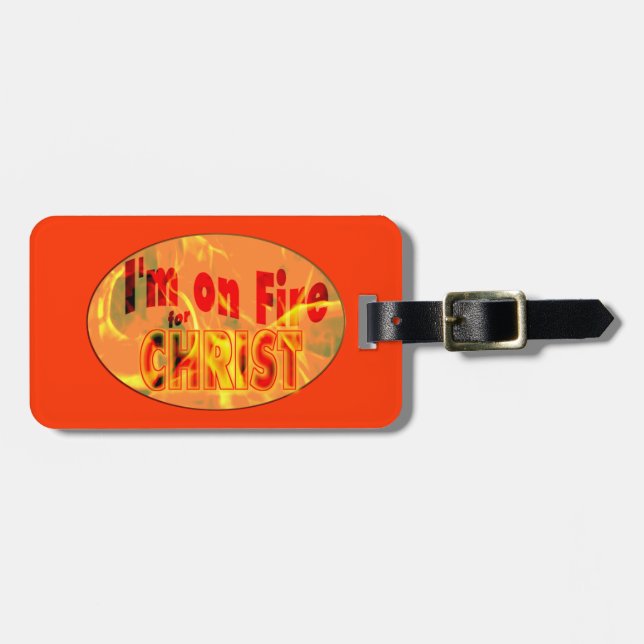 I'm on fire for CHRIST Luggage Tag (Front Horizontal)