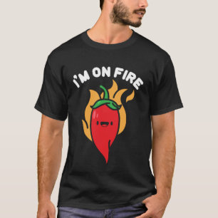 I'm On Fire  Red Pepper  Cute Spicy Chili Pepper T-Shirt