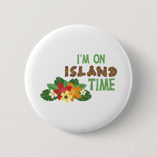 Im On Island Time 2 Inch Round Button