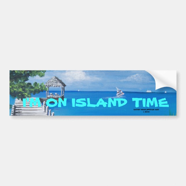 I'M ON ISLAND TIME-Bumper Sticker (Front)
