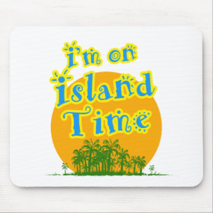 I'm on Island Time Mouse Pad