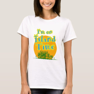 I'm on Island Time T-Shirt