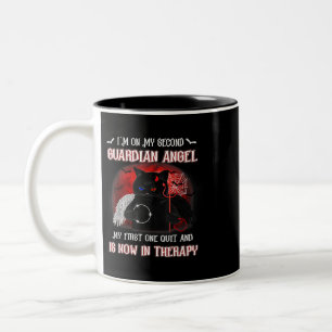 Im On My Second Guardian Angel My First One Quit B Two-Tone Coffee Mug