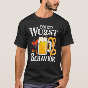I'm On My Wurst Behavior And I Don't Give A Schnit T-Shirt