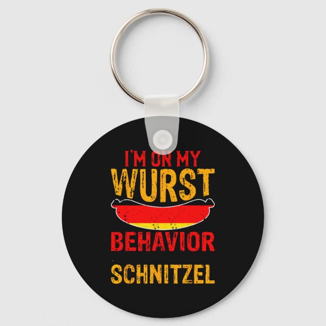 I'm On My Wurst Behavior I Dont Give A Schnitzel  Keychain (Front)