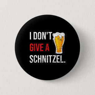 Im On My Wurst Behaviour And I Dont Give A Schnitz 2 Inch Round Button