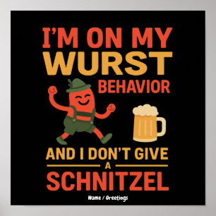 I'm On My Wurst Behaviour Funny Oktoberfest Lover Poster