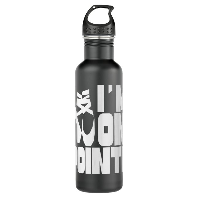 I'm On Pointe Pointe Hobby Ballerina Dancer Dance  710 Ml Water Bottle (Front)