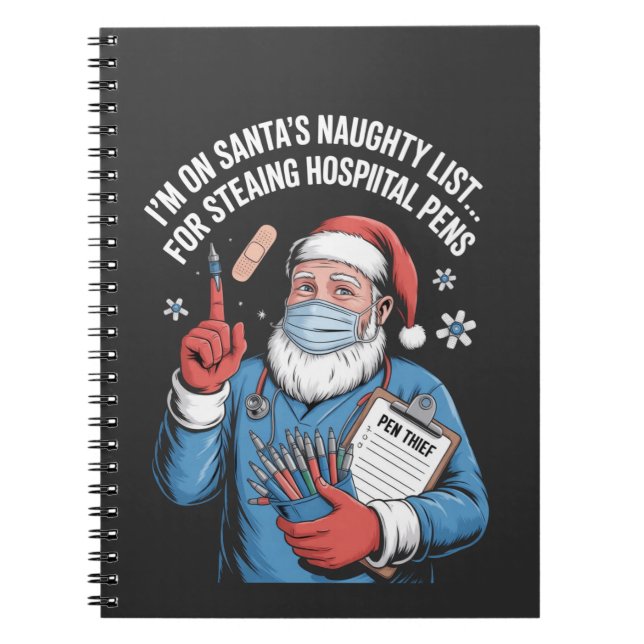 I'm On Santa Naughty List For Stealing Hospital Pe Notebook (Front)