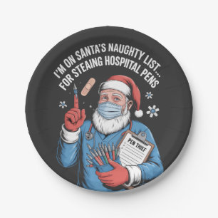 I'm On Santa Naughty List For Stealing Hospital Pe Paper Plate