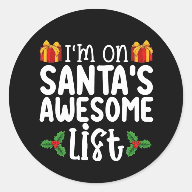 I'm On Santa's Awesome List Nice Naughty Christmas Classic Round Sticker (Front)