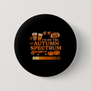 I'm On The Autumn Spectrum Halloween  2 Inch Round Button