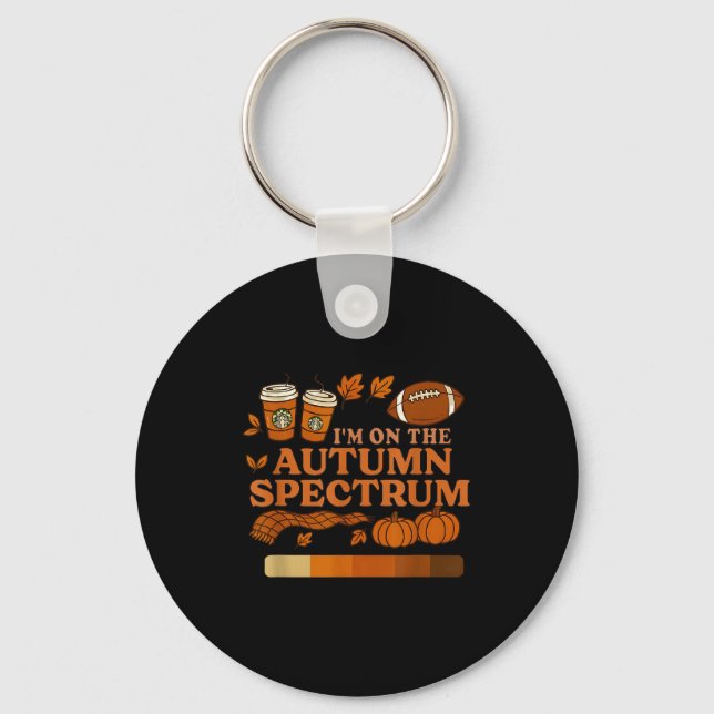 I'm On The Autumn Spectrum Halloween  Keychain (Front)
