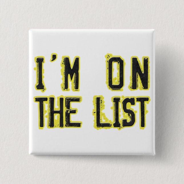 I'm on the list 2 inch square button (Front)