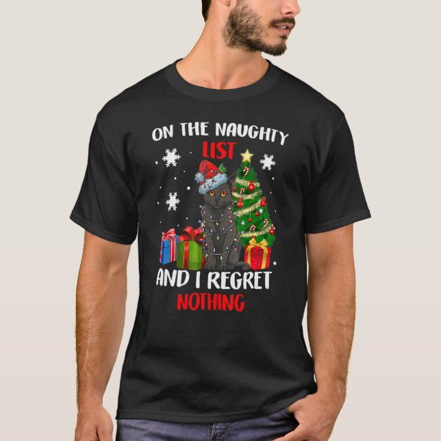 I'm on the Naughty List and I Regret Nothing Chris T-Shirt (Front)