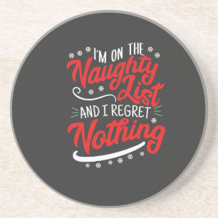 I'm on the Naughty List and I Regret Nothing Xmas Coaster