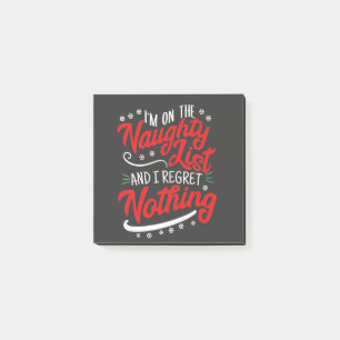I'm on the Naughty List and I Regret Nothing Xmas Post-it Notes