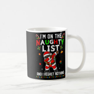 I'm On The Naughty List Christmas Santa Claus Blac Coffee Mug