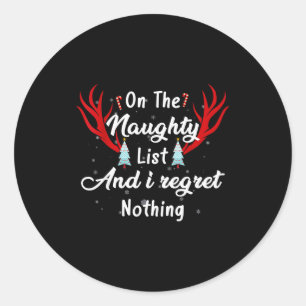 I'm On The Naughty List I Regret Nothing Funny Chr Classic Round Sticker