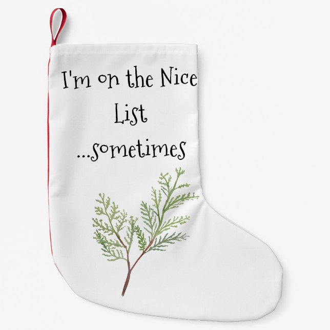 I'm on the Nice List...Sometimes Funny Christmas  Small Christmas Stocking (Front)