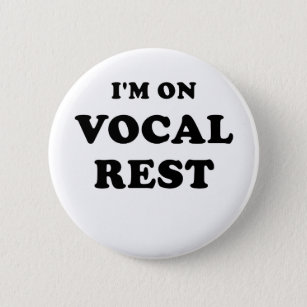 Im on Vocal Rest 2 Inch Round Button