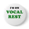 Im on Vocal Rest