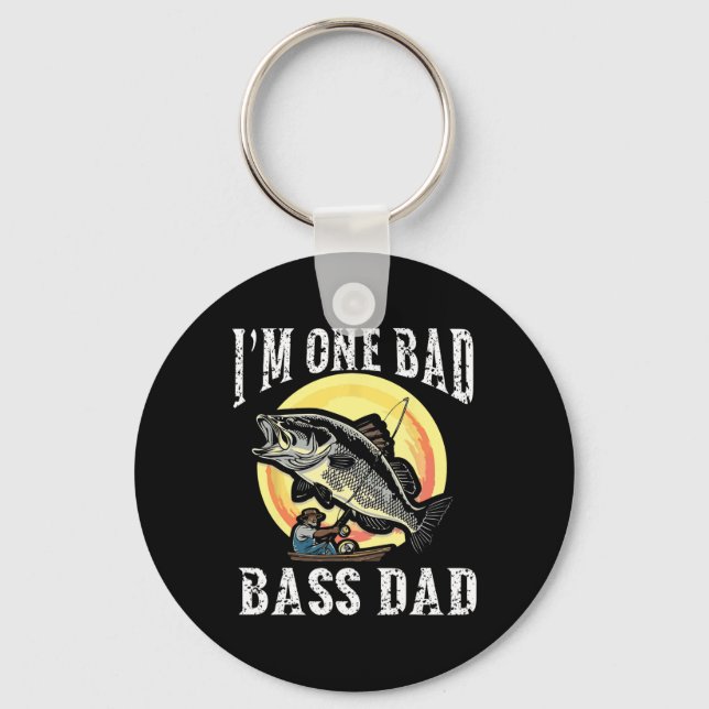I'm One Bad B Dad Largemouth B  Keychain (Front)