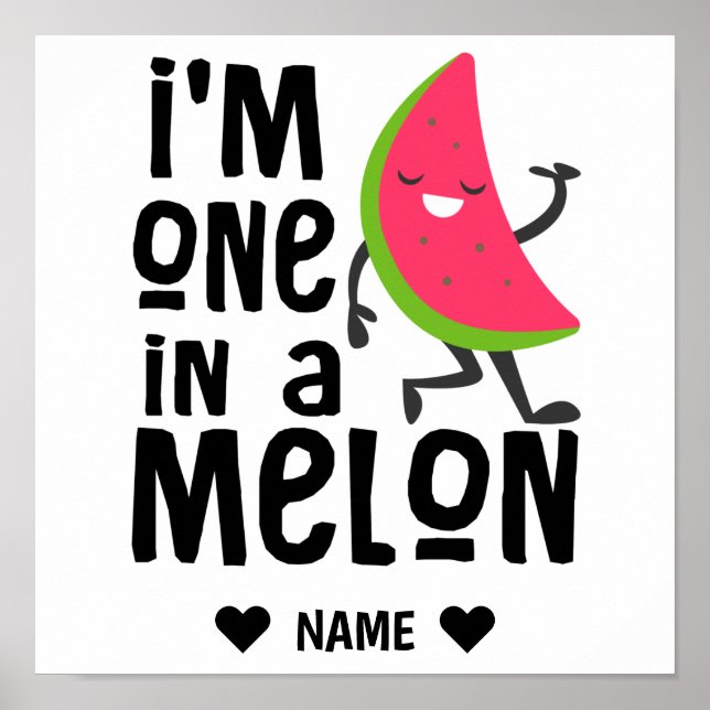 I'm One in a "Melon" Poster (Front)