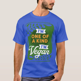 Im One Of A Kind Im Vegan Gift Healthy Vegetarian T-Shirt