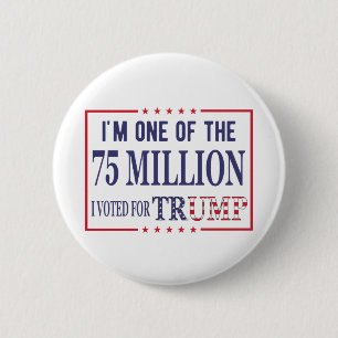 I'm One of the 75 Million I Voted for Trump! 2024 2 Inch Round Button