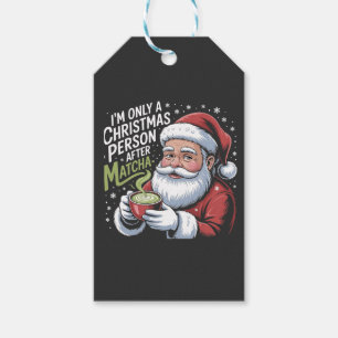 I'm Only a Christmas Person After Matcha Drink Gift Tags